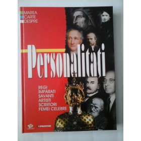 MAREA CARTE DESPRE PERSONALITATI - DEAGOSTINI